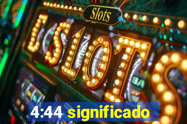 4:44 significado